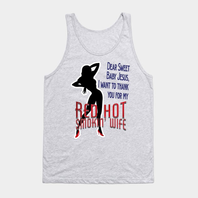 Thank You Jesus For My Smokin Hot Wife Tank Top by TeePublic Sucks - Don't Buy Here